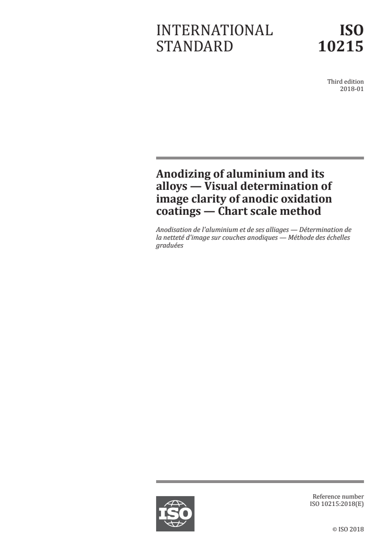 ISO 10215:2018 ISO 10215:2018 - Anodizing of aluminium and its alloys — Visual determination of image clarity of anodic oxidation coatings — Chart scale method/8/2018 - Page 1 preview