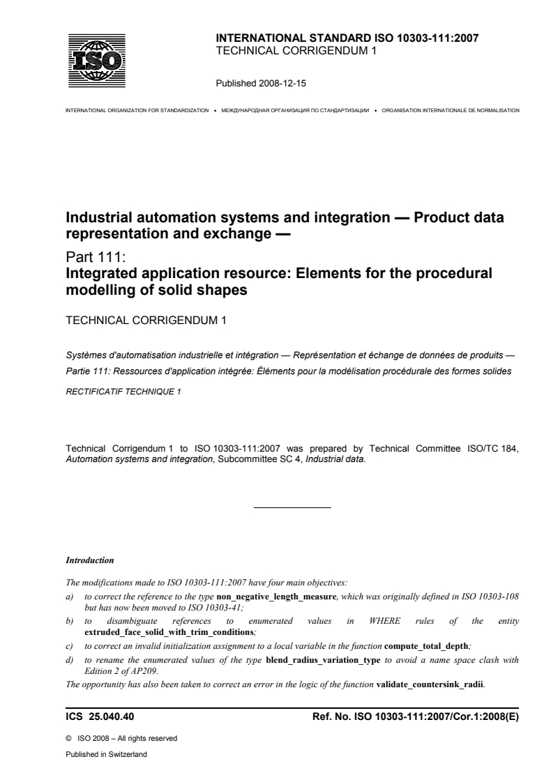 ISO_10303-111_2007_Cor_1_2008 - ISO/DIS 10303-239 - Industrial automation systems and integration — Product data representation and exchange — Part 239: Application protocol: Product life cycle support (PLCS)
Released:31. 05. 2023