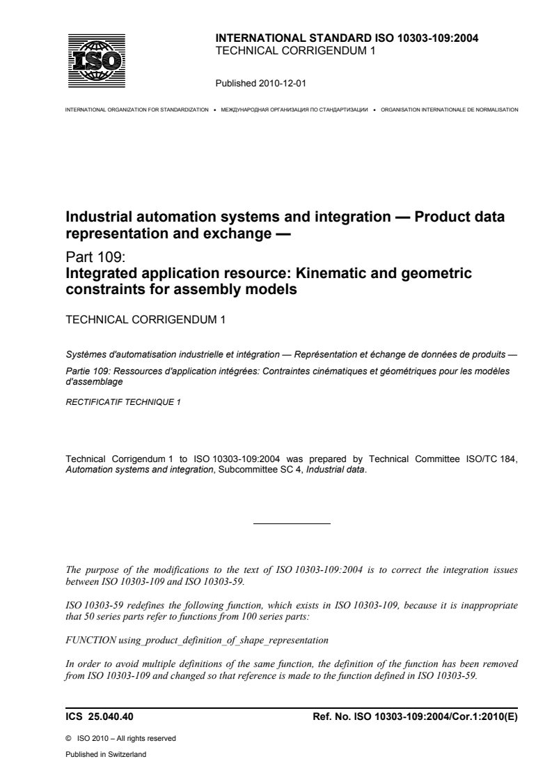 ISO_10303-109_2004_Cor_1_2010 - ISO/DIS 10303-239 - Industrial automation systems and integration — Product data representation and exchange — Part 239: Application protocol: Product life cycle support (PLCS)
Released:31. 05. 2023
