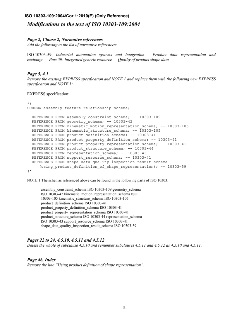 ISO_10303-109_2004_Cor_2_2014 - ISO/DIS 10303-239 - Industrial automation systems and integration — Product data representation and exchange — Part 239: Application protocol: Product life cycle support (PLCS)
Released:31. 05. 2023