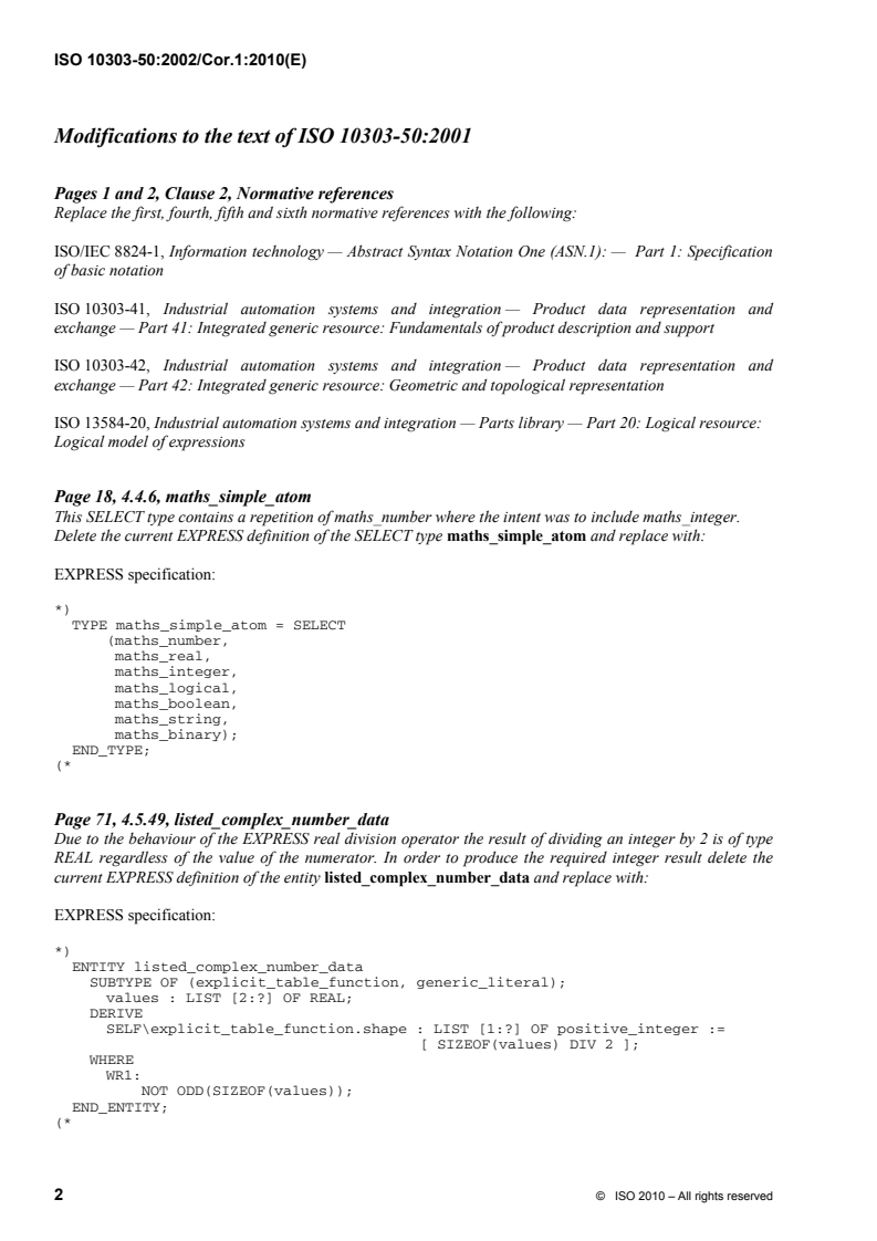 ISO_10303-50_2002_Cor_1_2010 - ISO/DIS 10303-239 - Industrial automation systems and integration — Product data representation and exchange — Part 239: Application protocol: Product life cycle support (PLCS)
Released:31. 05. 2023
