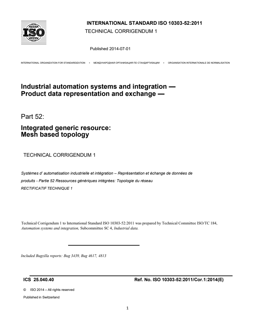 ISO_10303-52_2011_Cor_1_2014 - ISO/DIS 10303-239 - Industrial automation systems and integration — Product data representation and exchange — Part 239: Application protocol: Product life cycle support (PLCS)
Released:31. 05. 2023