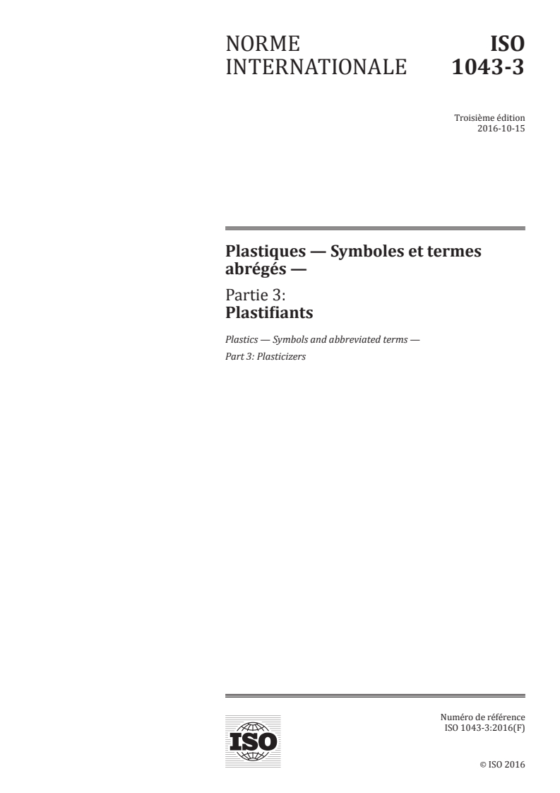 ISO 1043-3:2016 ISO 1043-3:2016 - Plastiques — Symboles et termes abrégés — Partie 3: Plastifiants/7/2016 - Page 1 preview