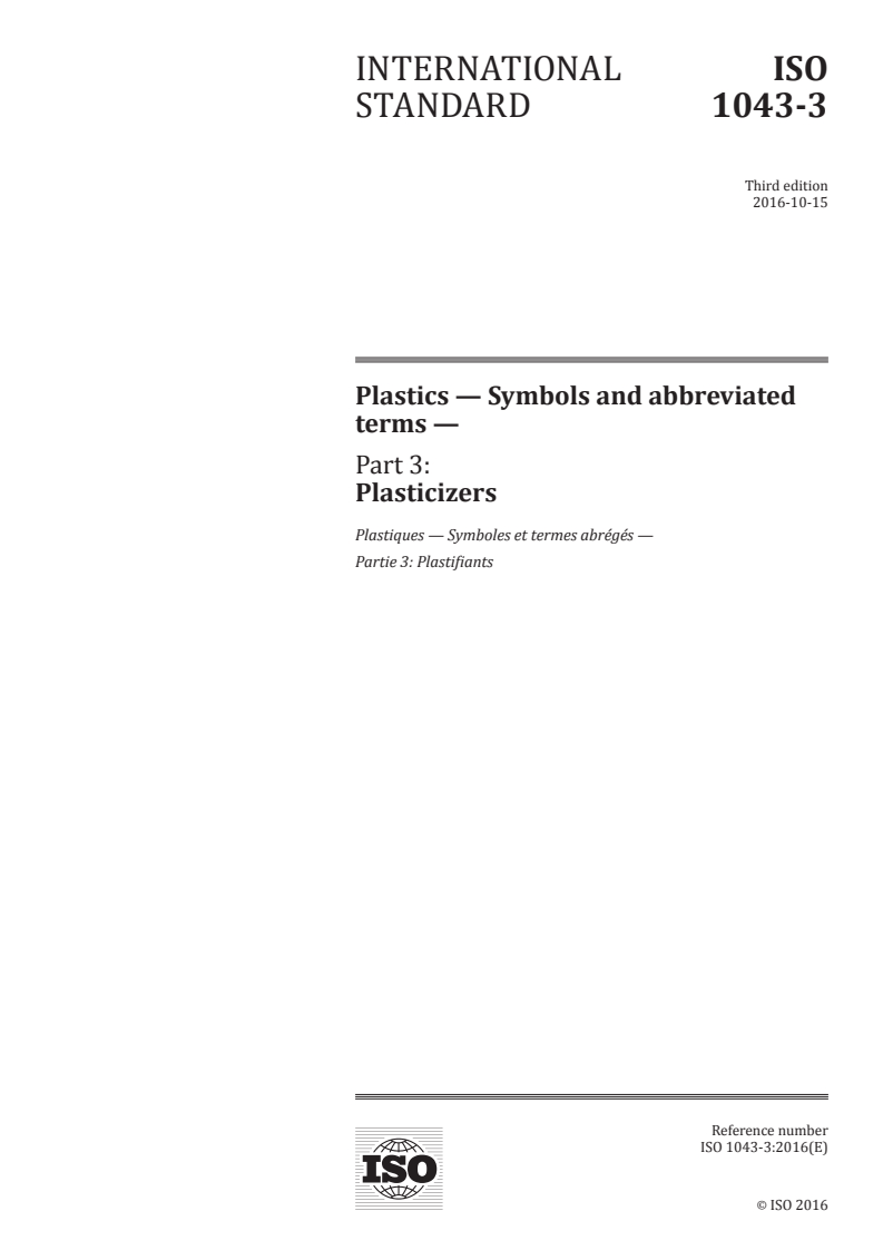 ISO 1043-3:2016 ISO 1043-3:2016 - Plastics — Symbols and abbreviated terms — Part 3: Plasticizers/7/2016 - Page 1 preview