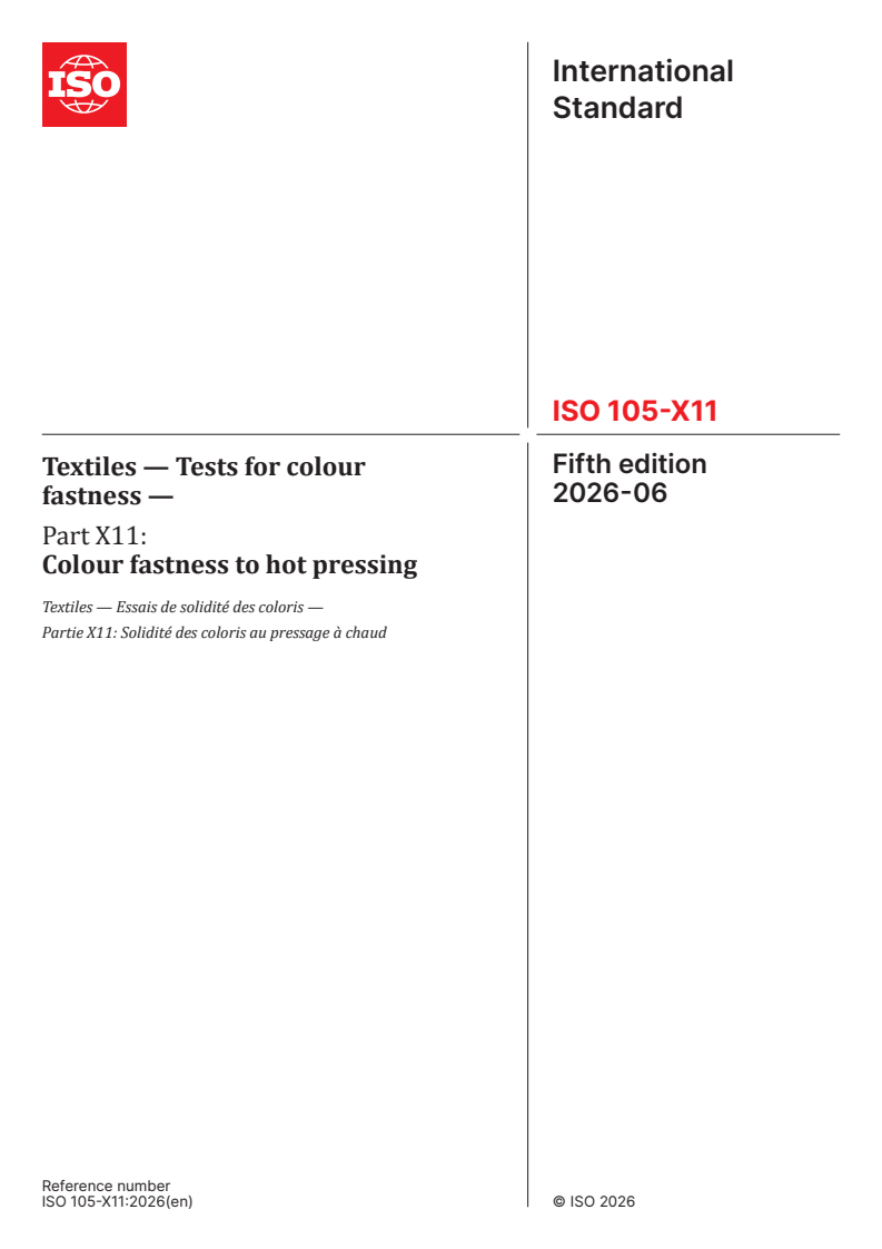 ISO 105-X11:2026 ISO 105-X11:2026 - Textiles — Tests for colour fastness — Part X11: Colour fastness to hot pressing - Page 1 preview