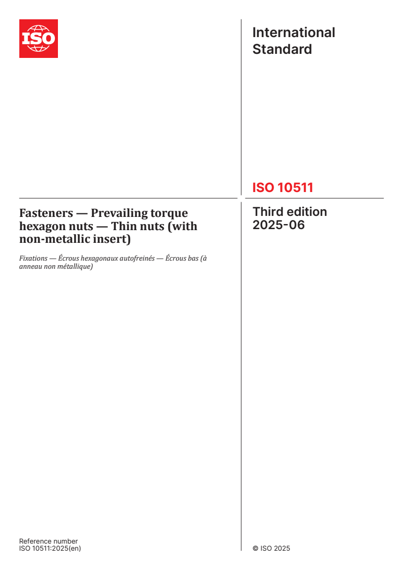 ISO 10511:2025 - Fasteners — Prevailing torque hexagon nuts — Thin nuts (with non-metallic insert)
Released:13. 06. 2025