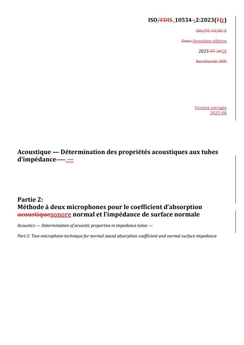 REDLINE ISO 10534-2:2023 - Acoustique — Détermination des propriétés acoustiques aux tubes d’impédance — Partie 2: Méthode à deux microphones pour le coefficient d’absorption sonore normal et l’impédance de surface normale
Released:22. 08. 2025