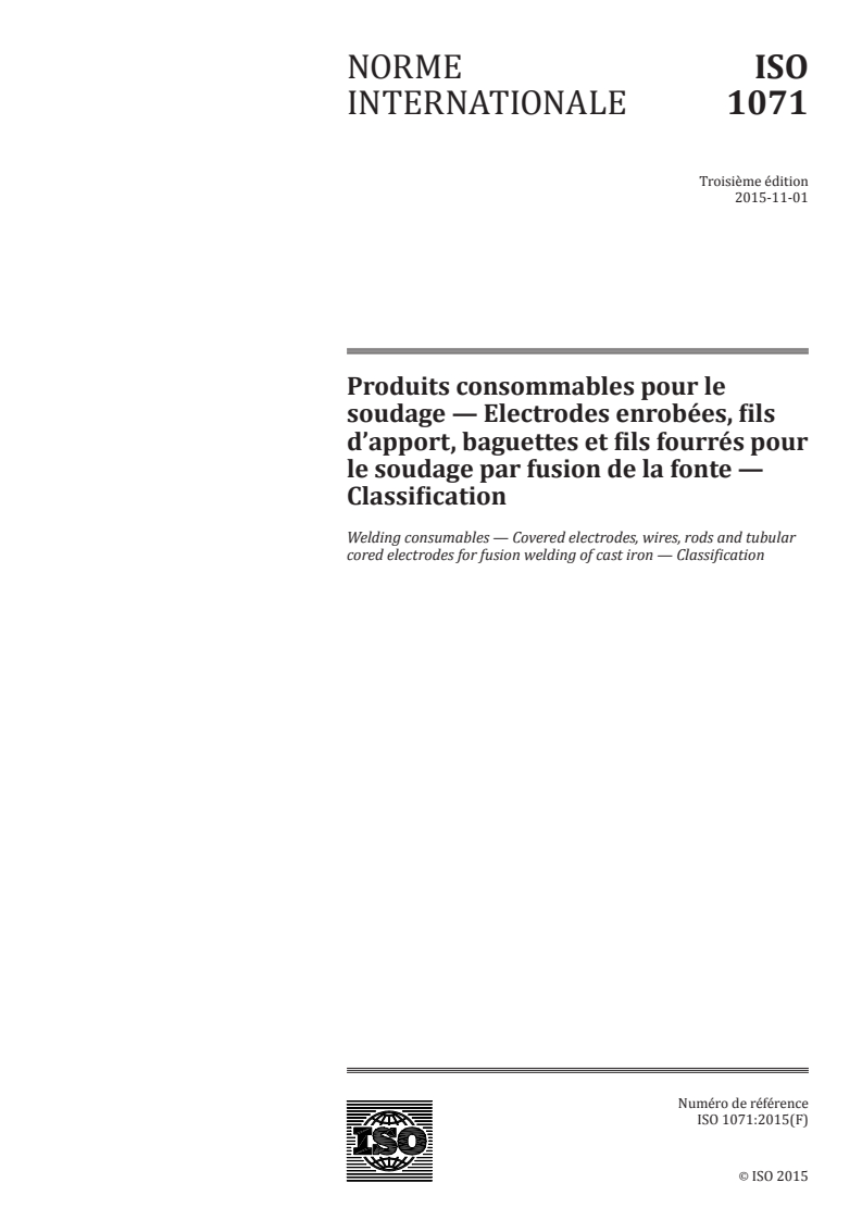 ISO 1071:2015 ISO 1071:2015 - Produits consommables pour le soudage — Electrodes enrobées, fils d'apport, baguettes et fils fourrés pour le soudage par fusion de la fonte — Classification/17/2015 - Page 1 preview