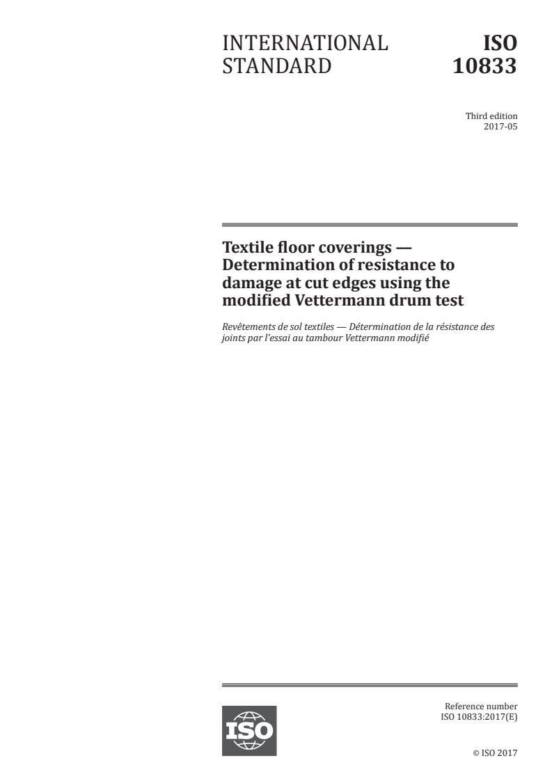 ISO 10833:2017 ISO 10833:2017 - Textile floor coverings — Determination of resistance to damage at cut edges using the modified Vettermann drum test/29/2017 - Page 1 preview