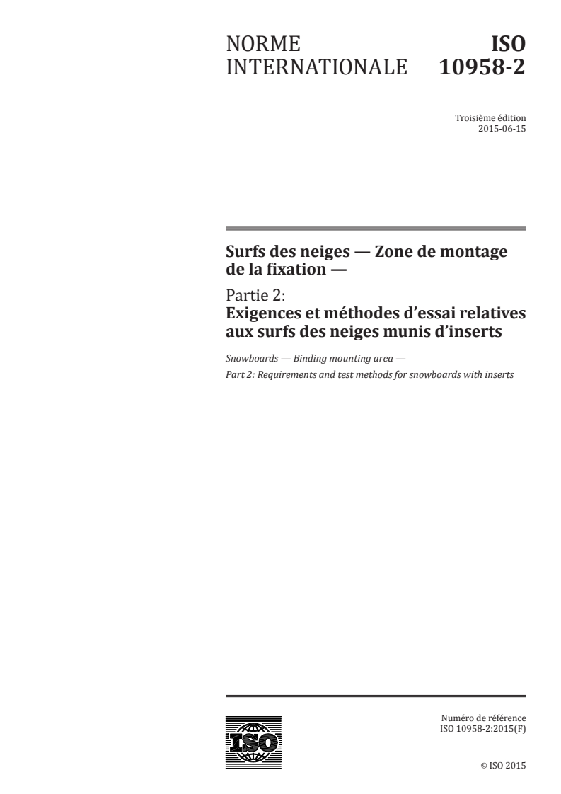 ISO 10958-2:2015 ISO 10958-2:2015 - Surfs des neiges — Zone de montage de la fixation — Partie 2: Exigences et méthodes d'essai relatives aux surfs des neiges munis d'inserts/17/2015 - Page 1 preview
