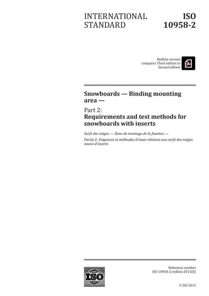 ISO 10958-2:2015 REDLINE ISO 10958-2:2015 - Snowboards — Binding mounting area — Part 2: Requirements and test methods for snowboards with inserts/10/2015 - Page 1 preview