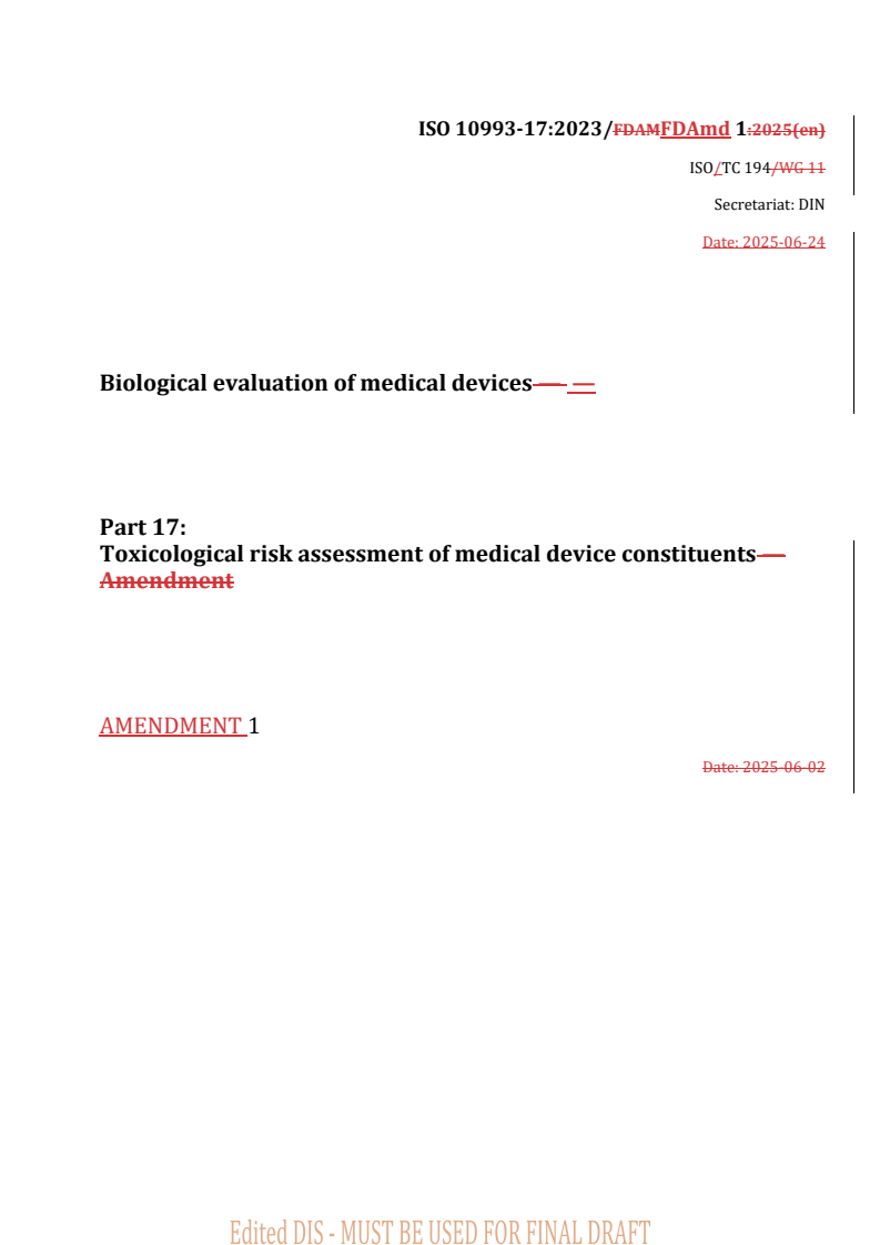 REDLINE ISO 10993-17:2023/FDAmd 1 - Biological evaluation of medical devices — Part 17: Toxicological risk assessment of medical device constituents — Amendment 1
Released:23. 07. 2025