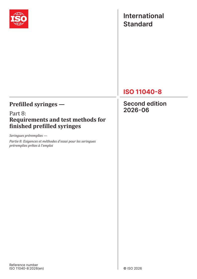 ISO 11040-8:2026 ISO 11040-8:2026 - Prefilled syringes — Part 8: Requirements and test methods for finished prefilled syringes - Page 1 preview