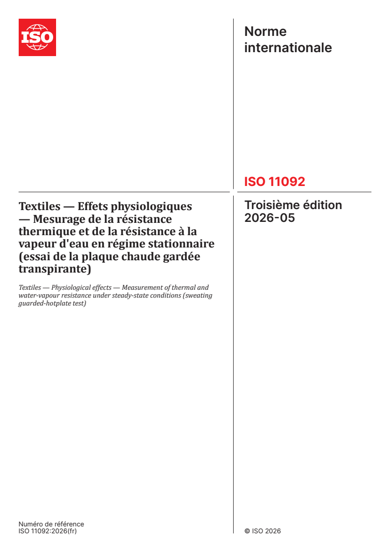 ISO 11092:2026 ISO 11092:2026 - Textiles — Effets physiologiques — Mesurage de la résistance thermique et de la résistance à la vapeur d'eau en régime stationnaire (essai de la plaque chaude gardée transpirante) - Page 1 preview