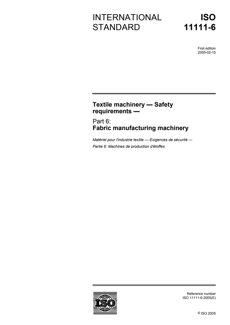 ISO 11111-6:2005 ISO 11111-6:2005 - Textile machinery — Safety requirements — Part 6: Fabric manufacturing machinery/21/2005 - Page 1 preview