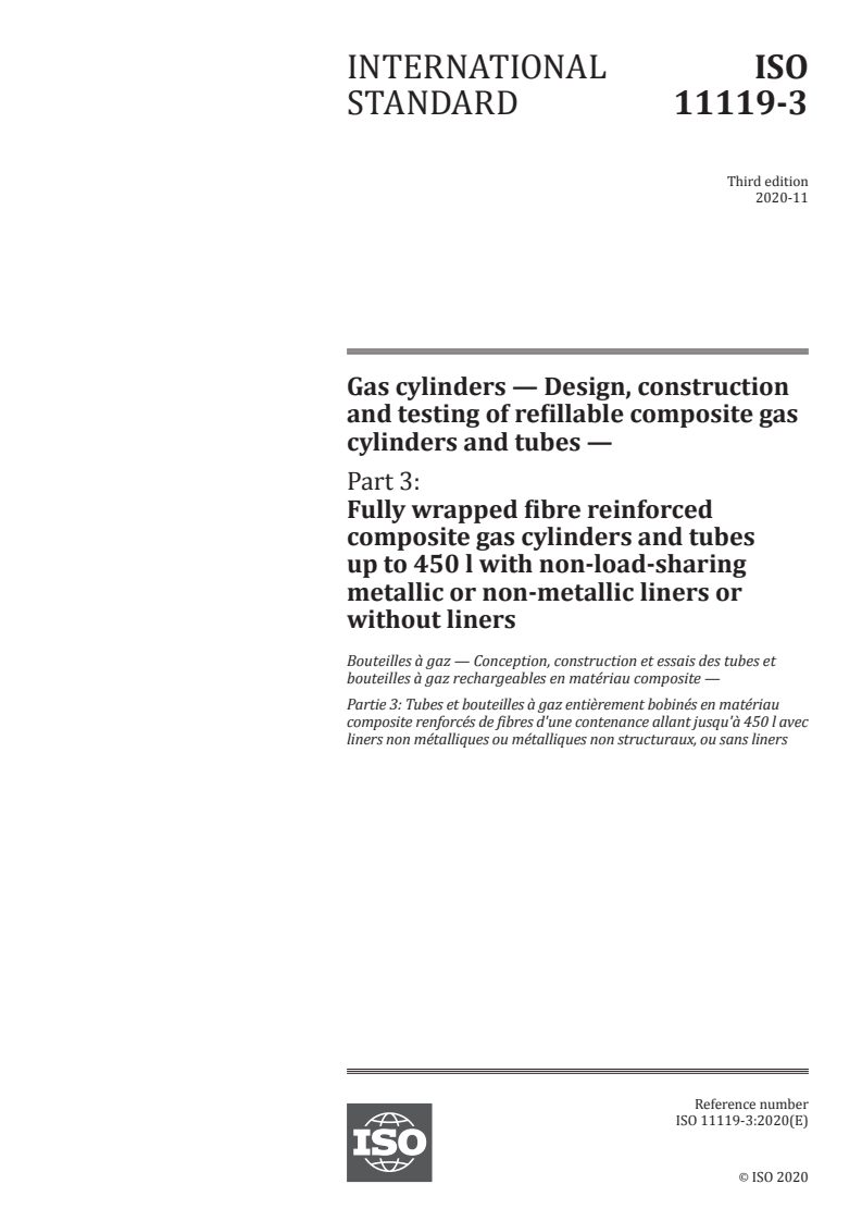 ISO 11119-3:2020 ISO 11119-3:2020 - Gas cylinders — Design, construction and testing of refillable composite gas cylinders and tubes — Part 3: Fully wrapped fibre reinforced composite gas cylinders and tubes up to 450 l with non-load-sharing metallic or non-metallic liners or without liners/23/2020 - Page 1 preview