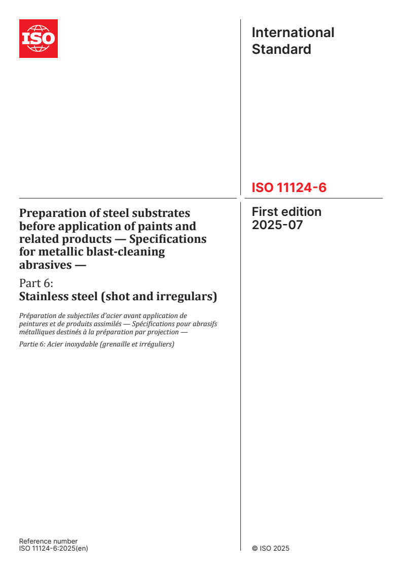 ISO 11124-6:2025 - Preparation of steel substrates before application of paints and related products — Specifications for metallic blast-cleaning abrasives — Part 6: Stainless steel (shot and irregulars)
Released:25. 07. 2025