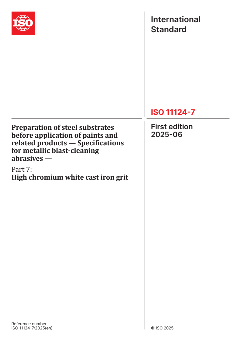 ISO 11124-7:2025 - Preparation of steel substrates before application of paints and related products — Specifications for metallic blast-cleaning abrasives — Part 7: High chromium white cast iron grit
Released:6. 06. 2025