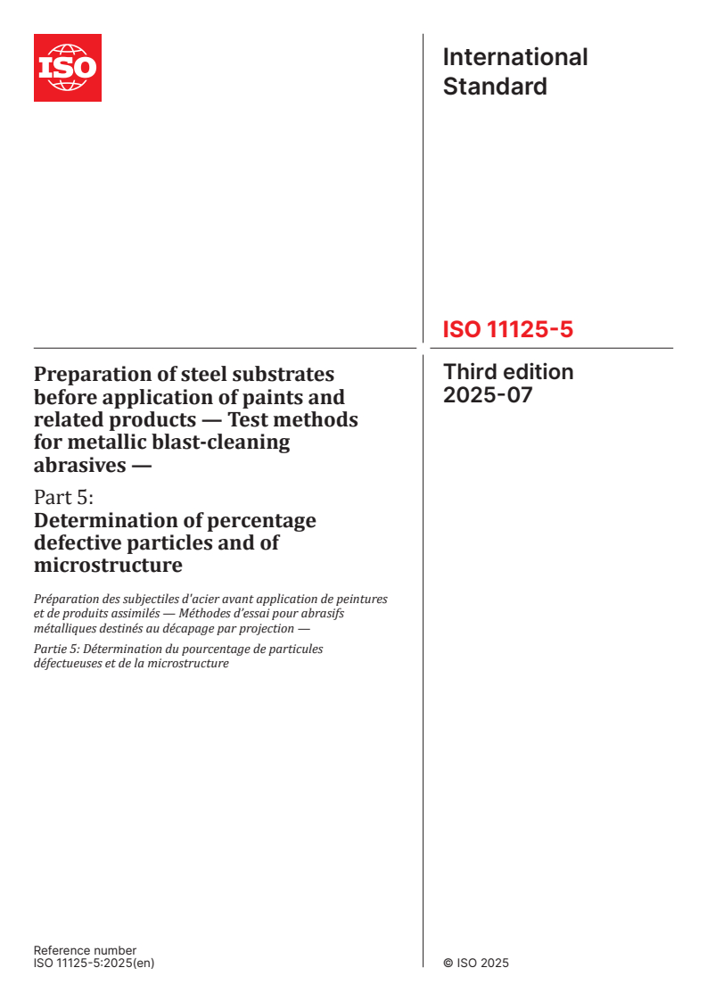 ISO 11125-5:2025 - Preparation of steel substrates before application of paints and related products — Test methods for metallic blast-cleaning abrasives — Part 5: Determination of percentage defective particles and of microstructure
Released:21. 07. 2025