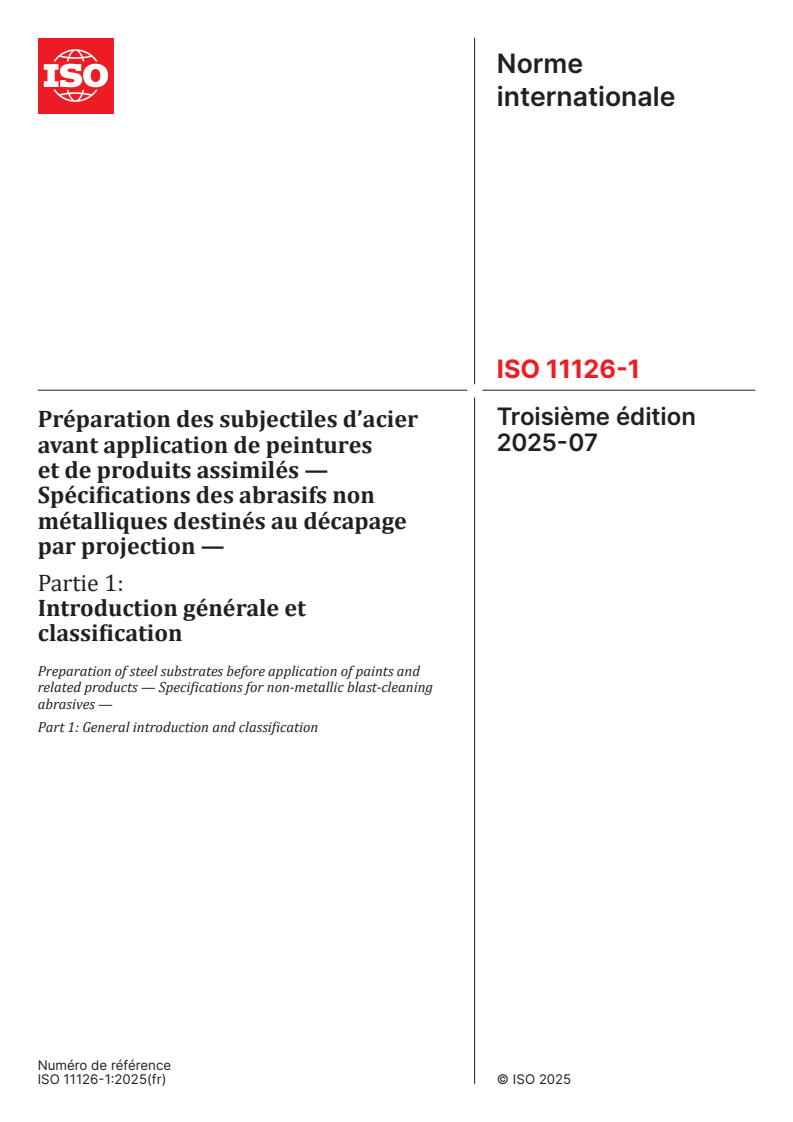 ISO 11126-1:2025 - Préparation des subjectiles d’acier avant application de peintures et de produits assimilés — Spécifications des abrasifs non métalliques destinés au décapage par projection — Partie 1: Introduction générale et classification
Released:28. 07. 2025