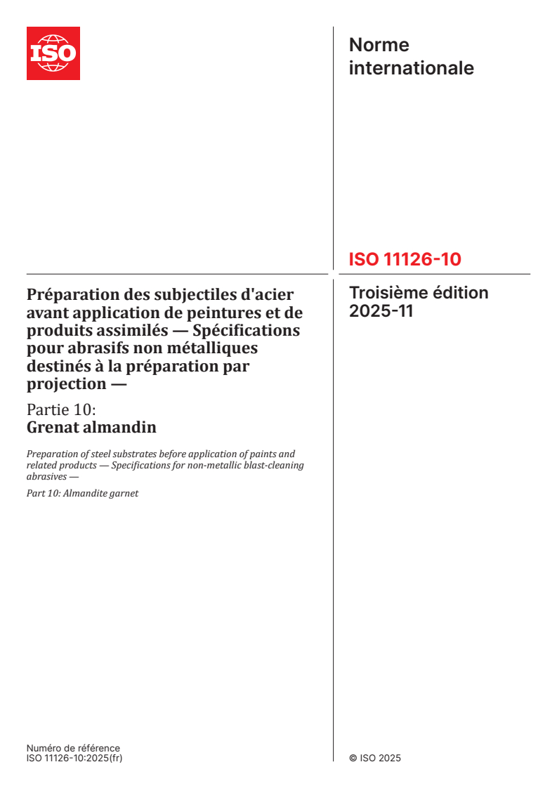 ISO 11126-10:2025 ISO 11126-10:2025 - Préparation des subjectiles d'acier avant application de peintures et de produits assimilés — Spécifications pour abrasifs non métalliques destinés à la préparation par projection — Partie 10: Grenat almandin
Released:11. 11. 2025