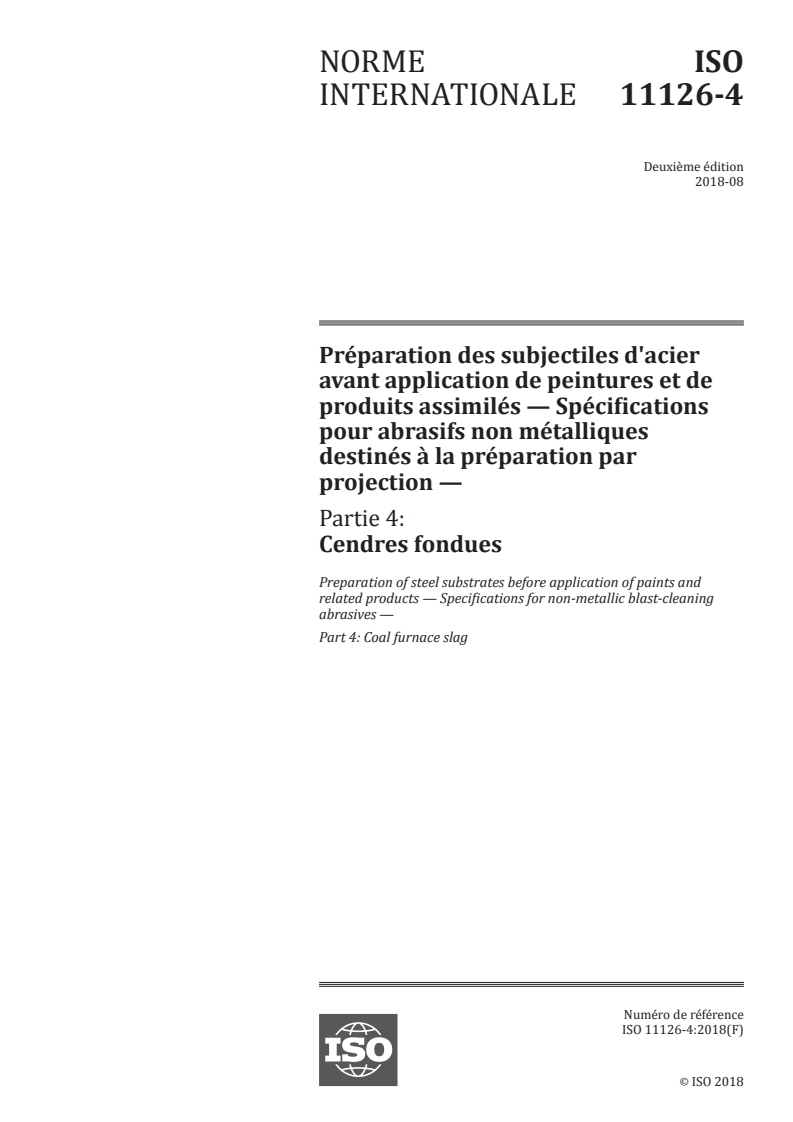 ISO 11126-4:2018 ISO 11126-4:2018 - Préparation des subjectiles d'acier avant application de peintures et de produits assimilés — Spécifications pour abrasifs non métalliques destinés à la préparation par projection — Partie 4: Cendres fondues
Released:8/24/2018 - Page 1 preview