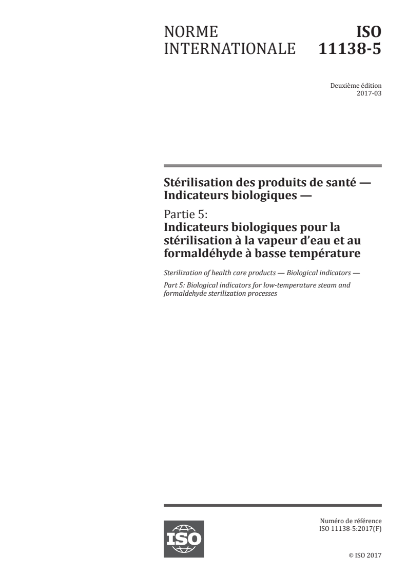 ISO 11138-5:2017 ISO 11138-5:2017 - Stérilisation des produits de santé — Indicateurs biologiques — Partie 5: Indicateurs biologiques pour la stérilisation à la vapeur d'eau et au formaldéhyde à basse température/3/2017 - Page 1 preview