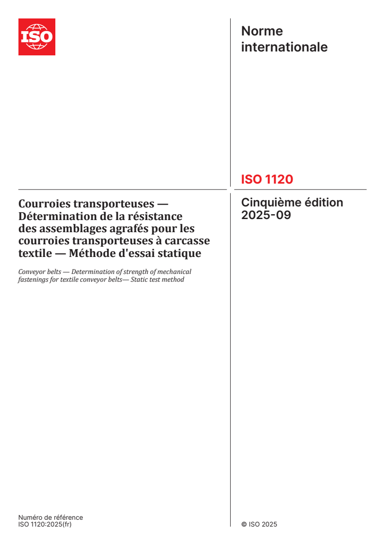 ISO 1120:2025 ISO 1120:2025 - Courroies transporteuses — Détermination de la résistance des assemblages agrafés pour les courroies transporteuses à carcasse textile — Méthode d'essai statique
Released:9/25/2025