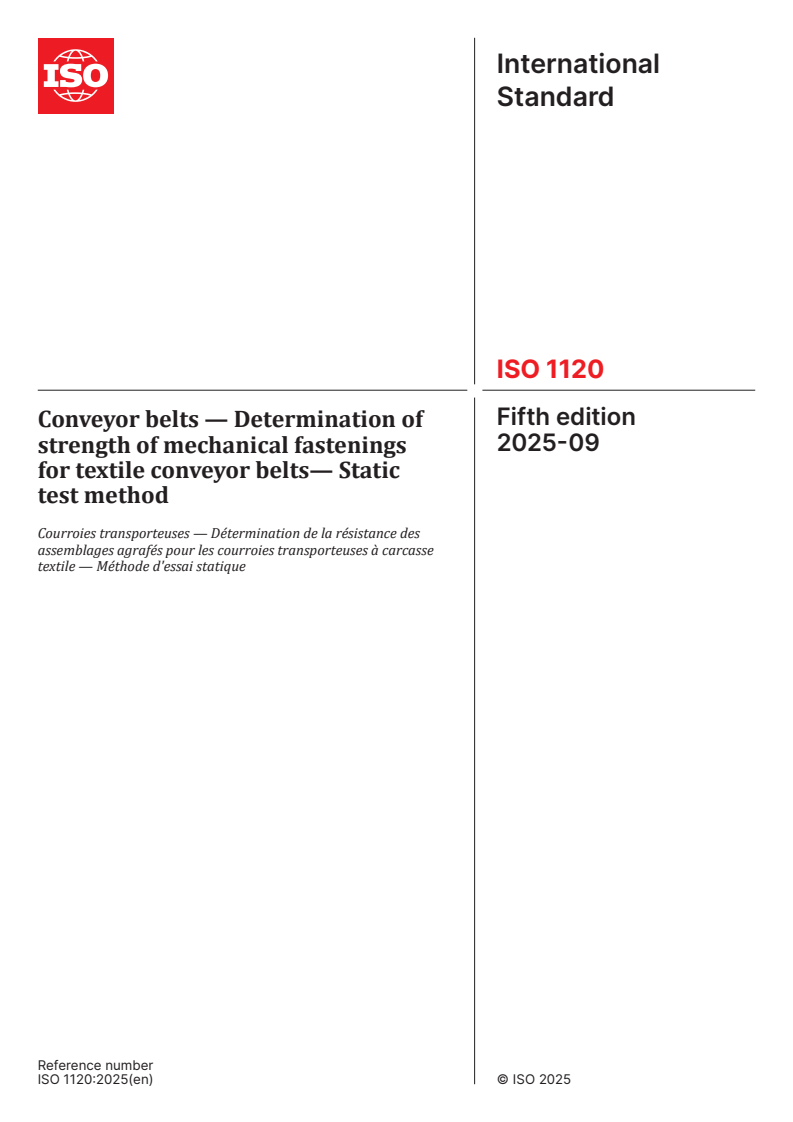 ISO 1120:2025 ISO 1120:2025 - Conveyor belts — Determination of strength of mechanical fastenings for textile conveyor belts— Static test method
Released:9/25/2025
