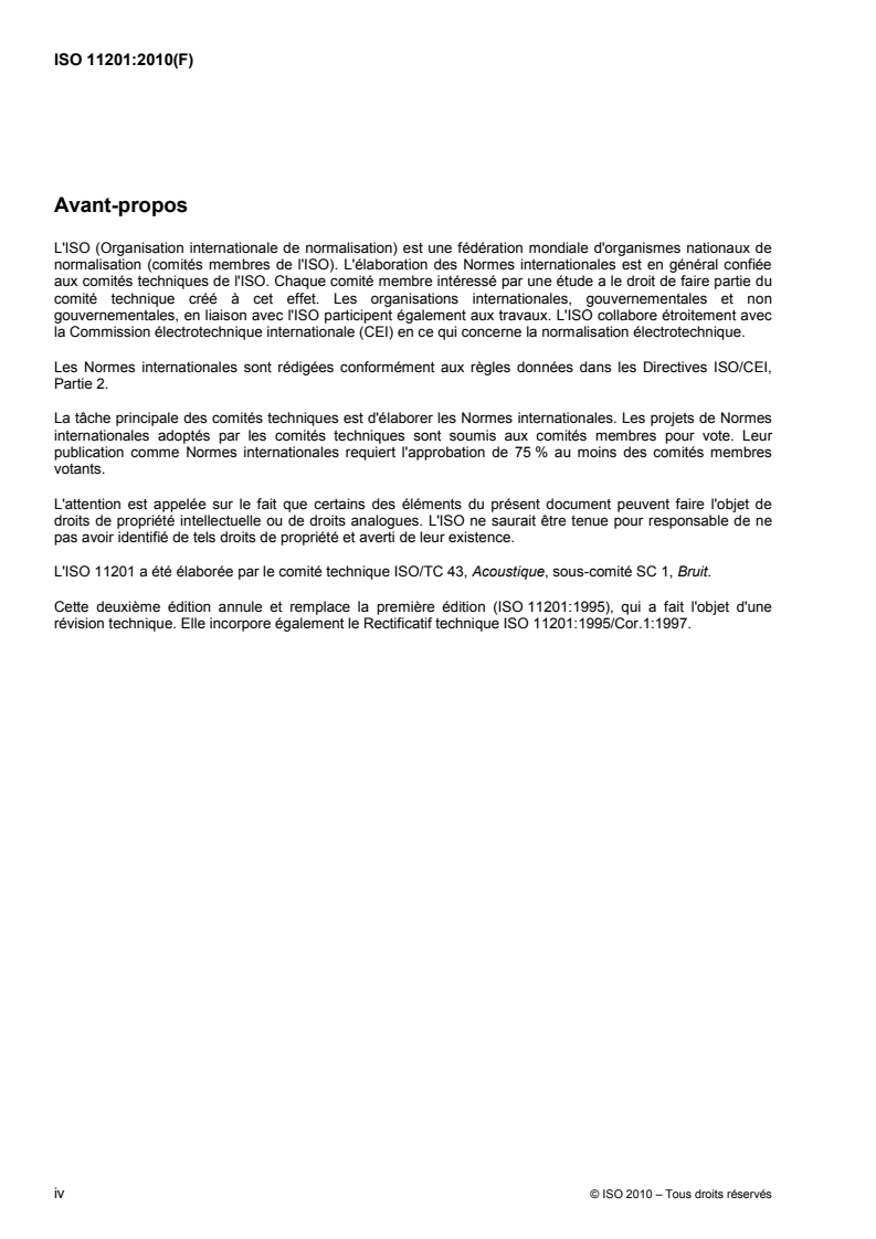 ISO 11201:2010 ISO 11201:2010 - Acoustique — Bruit émis par les machines et équipements — Détermination des niveaux de pression acoustique d'émission au poste de travail et en d'autres positions spécifiées dans des conditions approchant celles du champ libre sur plan réfléchissant avec des corrections d'environnement négligeables/29/2010 - Page 4 preview