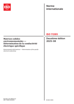 ISO 11265:2025 - Matrices solides environnementales — Détermination de la conductivité électrique spécifique
Released:28. 08. 2025 - Page 1 preview