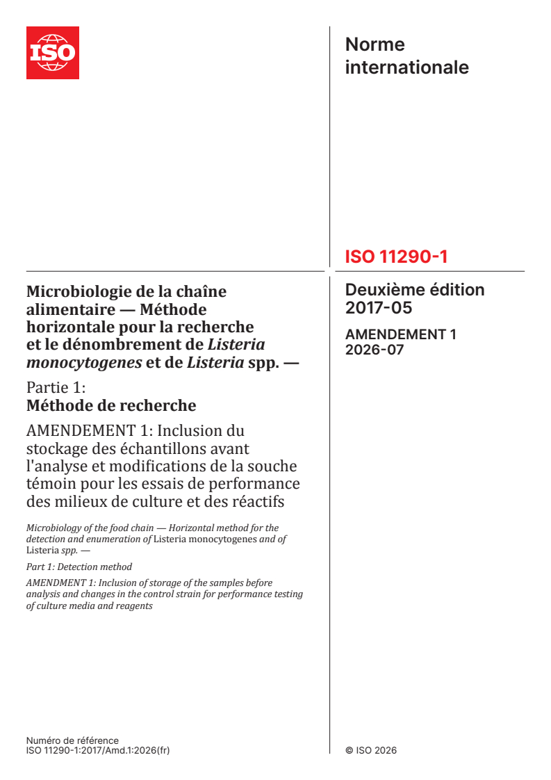 ISO 11290-1:2017/Amd 1:2026 ISO 11290-1:2017/Amd 1:2026 - Microbiologie de la chaîne alimentaire — Méthode horizontale pour la recherche et le dénombrement de Listeria monocytogenes et de Listeria spp. — Partie 1: Méthode de recherche — Amendement 1: Inclusion du stockage des échantillons avant l'analyse et modifications de la souche témoin pour les essais de performance des milieux de culture et des réactifs - Page 1 preview