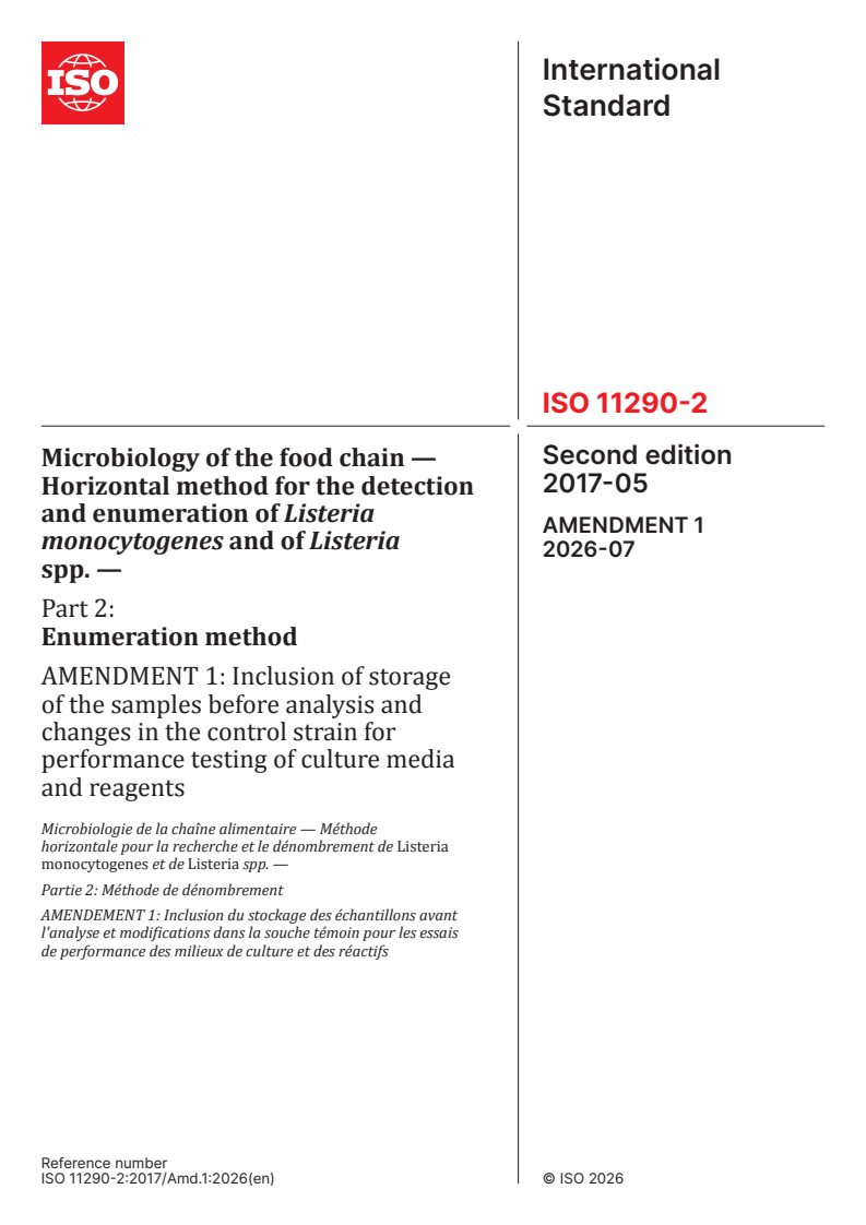 ISO 11290-2:2017/Amd 1:2026 ISO 11290-2:2017/Amd 1:2026 - Microbiology of the food chain — Horizontal method for the detection and enumeration of Listeria monocytogenes and of Listeria spp. — Part 2: Enumeration method — Amendment 1: Inclusion of storage of the samples before analysis and changes in the control strain for performance testing of culture media and reagents - Page 1 preview