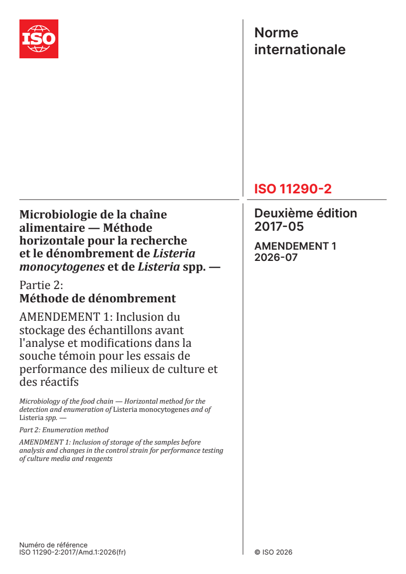 ISO 11290-2:2017/Amd 1:2026 ISO 11290-2:2017/Amd 1:2026 - Microbiologie de la chaîne alimentaire — Méthode horizontale pour la recherche et le dénombrement de Listeria monocytogenes et de Listeria spp. — Partie 2: Méthode de dénombrement — Amendement 1: Inclusion du stockage des échantillons avant l'analyse et modifications dans la souche témoin pour les essais de performance des milieux de culture et des réactifs - Page 1 preview