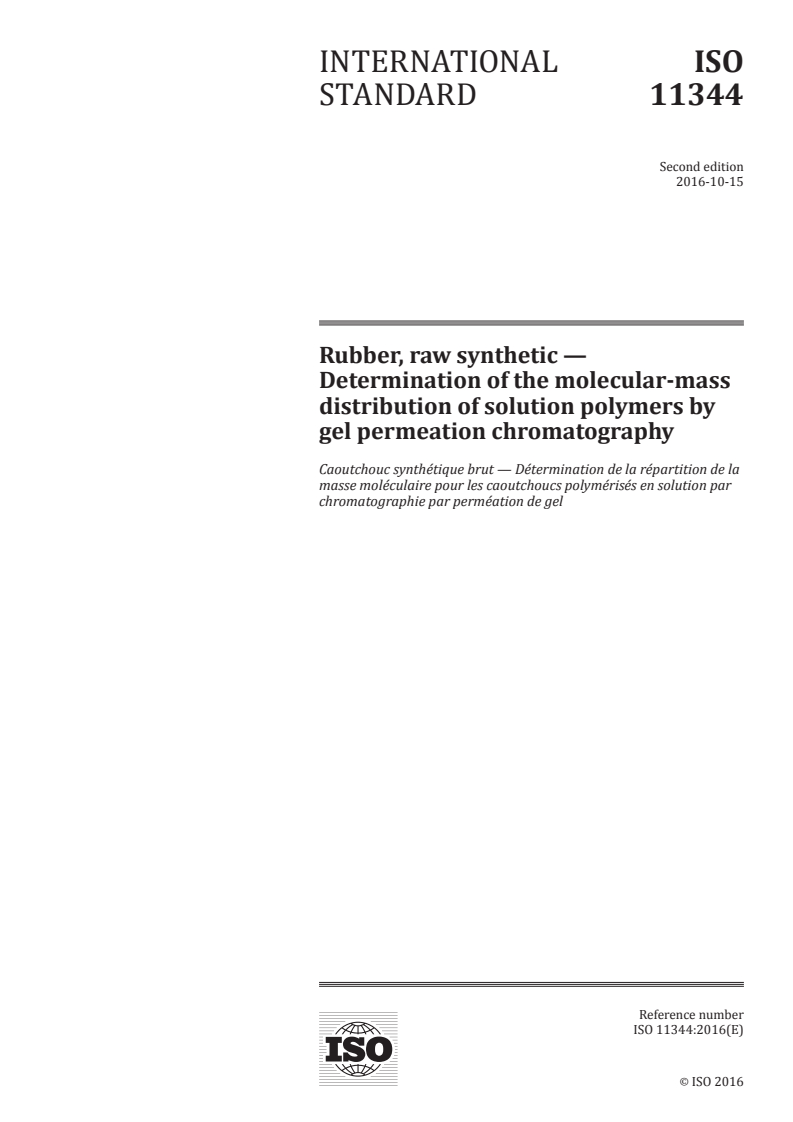 ISO 11344:2016 ISO 11344:2016 - Rubber, raw synthetic — Determination of the molecular-mass distribution of solution polymers by gel permeation chromatography/10/2016 - Page 1 preview
