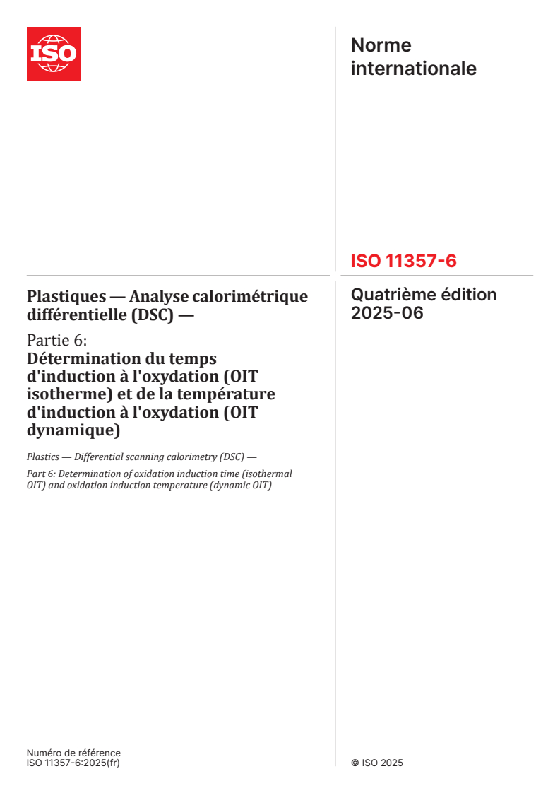 ISO 11357-6:2025 - Plastiques — Analyse calorimétrique différentielle (DSC) — Partie 6: Détermination du temps d'induction à l'oxydation (OIT isotherme) et de la température d'induction à l'oxydation (OIT dynamique)
Released:6. 06. 2025