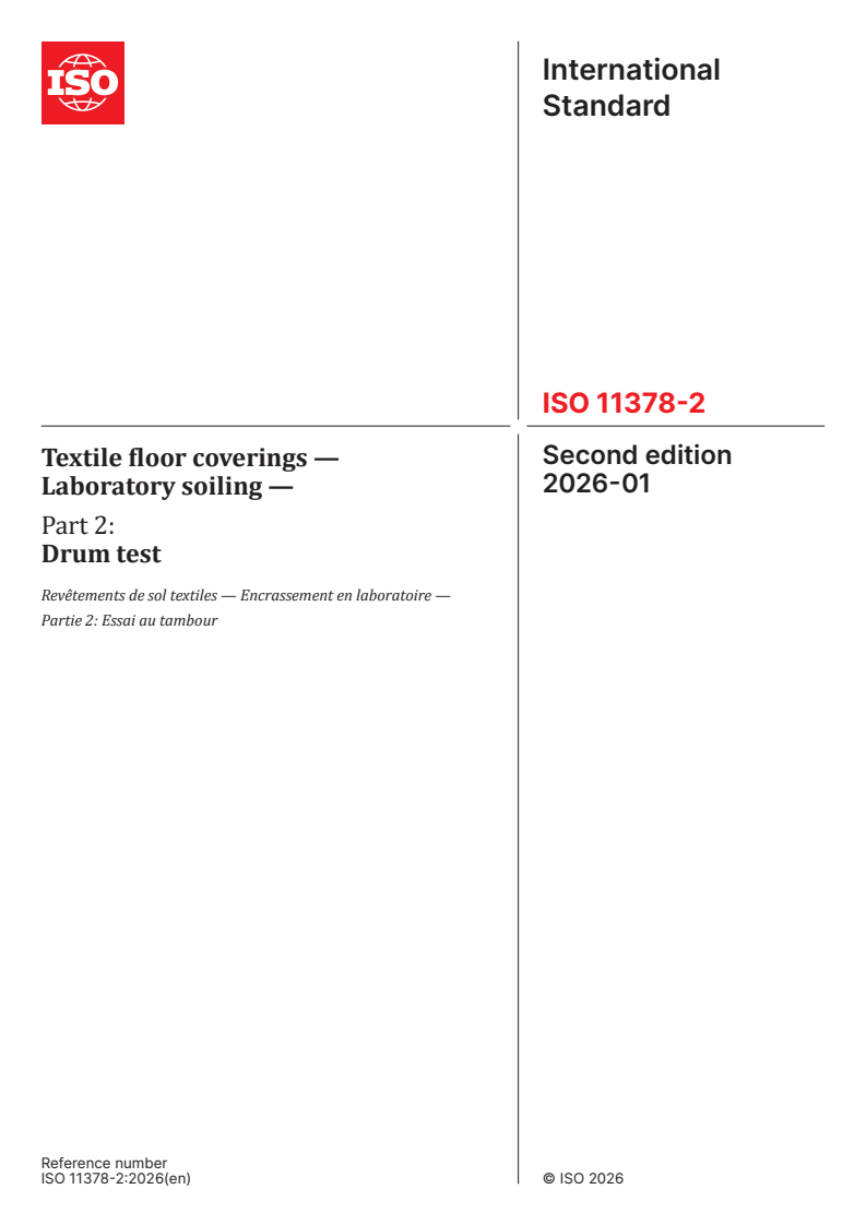 ISO 11378-2:2026 ISO 11378-2:2026 - Textile floor coverings — Laboratory soiling — Part 2: Drum test
Released:9. 01. 2026 - Page 1 preview