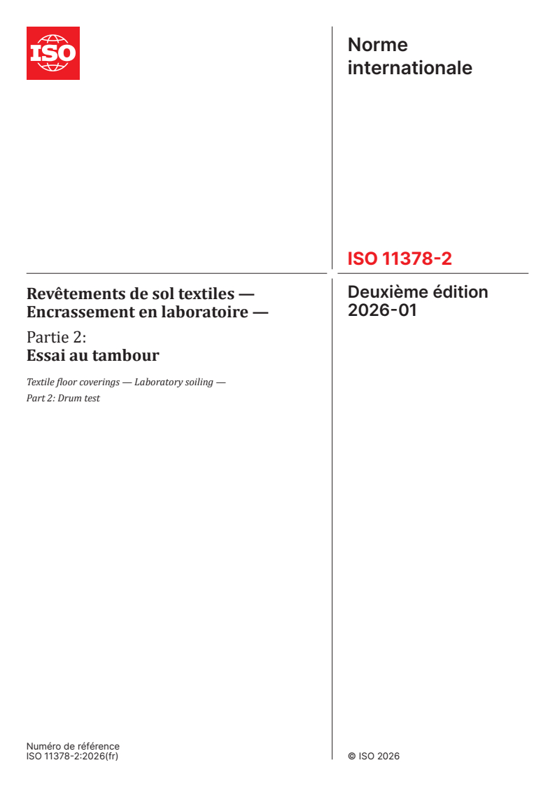 ISO 11378-2:2026 ISO 11378-2:2026 - Revêtements de sol textiles — Encrassement en laboratoire — Partie 2: Essai au tambour
Released:9. 01. 2026 - Page 1 preview