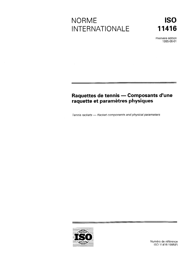 ISO 11416:1995 ISO 11416:1995 - Raquettes de tennis — Composants d'une raquette et paramètres physiques/1/1995 - Page 1 preview
