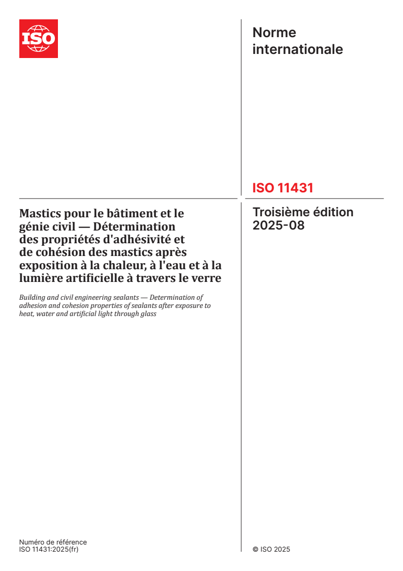 ISO 11431:2025 - Mastics pour le bâtiment et le génie civil — Détermination des propriétés d'adhésivité et de cohésion des mastics après exposition à la chaleur, à l'eau et à la lumière artificielle à travers le verre
Released:27. 08. 2025