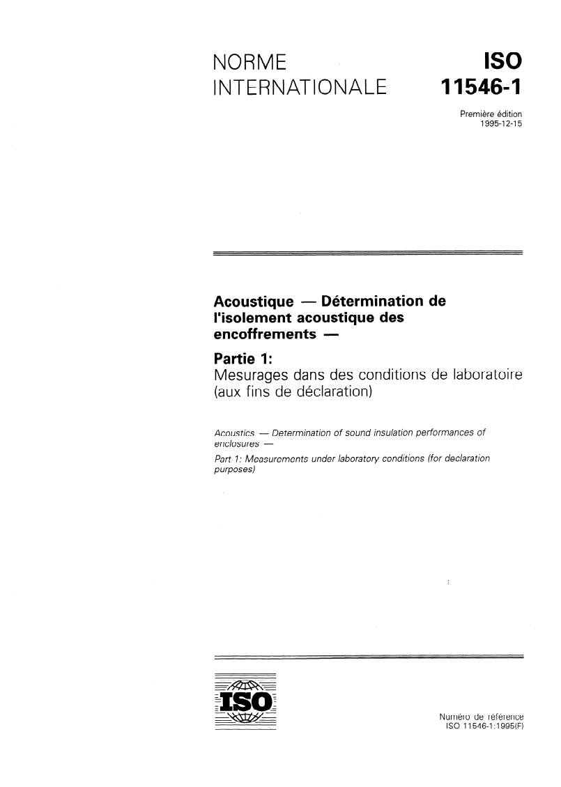 ISO 11546-1:1995 ISO 11546-1:1995 - Acoustique — Détermination de l'isolement acoustique des encoffrements — Partie 1: Mesurages dans des conditions de laboratoire (aux fins de déclaration)/7/1995 - Page 1 preview