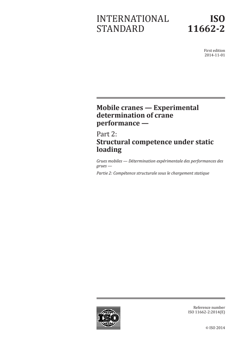 ISO 11662-2:2014 ISO 11662-2:2014 - Mobile cranes — Experimental determination of crane performance — Part 2: Structural competence under static loading/30/2014 - Page 1 preview