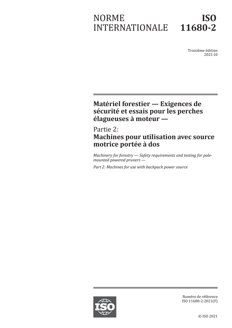 ISO 11680-2:2021 ISO 11680-2:2021 - Matériel forestier — Exigences de sécurité et essais pour les perches élagueuses à moteur — Partie 2: Machines pour utilisation avec source motrice portée à dos
Released:10/22/2021 - Page 1 preview