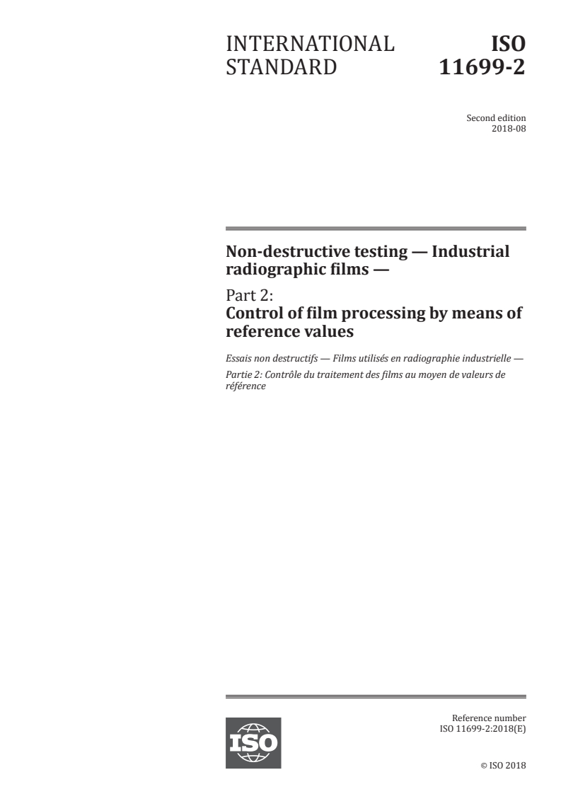 ISO 11699-2:2018 ISO 11699-2:2018 - Non-destructive testing — Industrial radiographic films — Part 2: Control of film processing by means of reference values/7/2018 - Page 1 preview