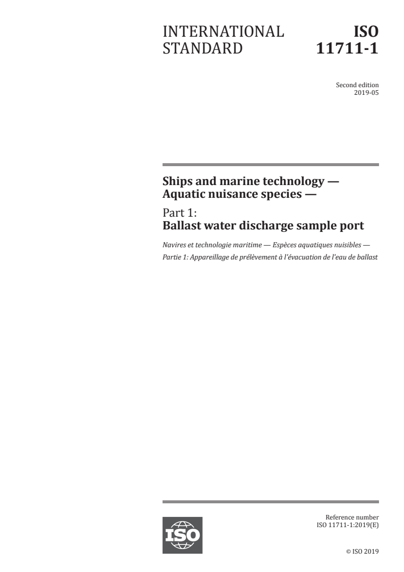 ISO 11711-1:2019 ISO 11711-1:2019 - Ships and marine technology — Aquatic nuisance species — Part 1: Ballast water discharge sample port/20/2019 - Page 1 preview