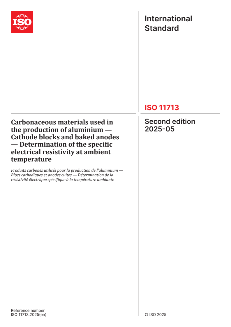ISO 11713:2025 - Carbonaceous materials used in the production of aluminium — Cathode blocks and baked anodes — Determination of the specific electrical resistivity at ambient temperature
Released:23. 05. 2025