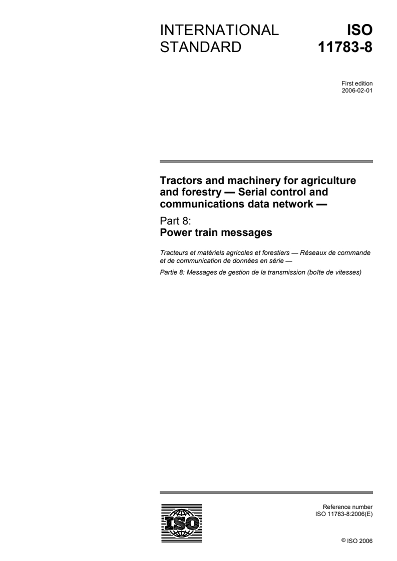ISO 11783-8:2006 ISO 11783-8:2006 - Tractors and machinery for agriculture and forestry — Serial control and communications data network — Part 8: Power train messages/6/2006 - Page 1 preview