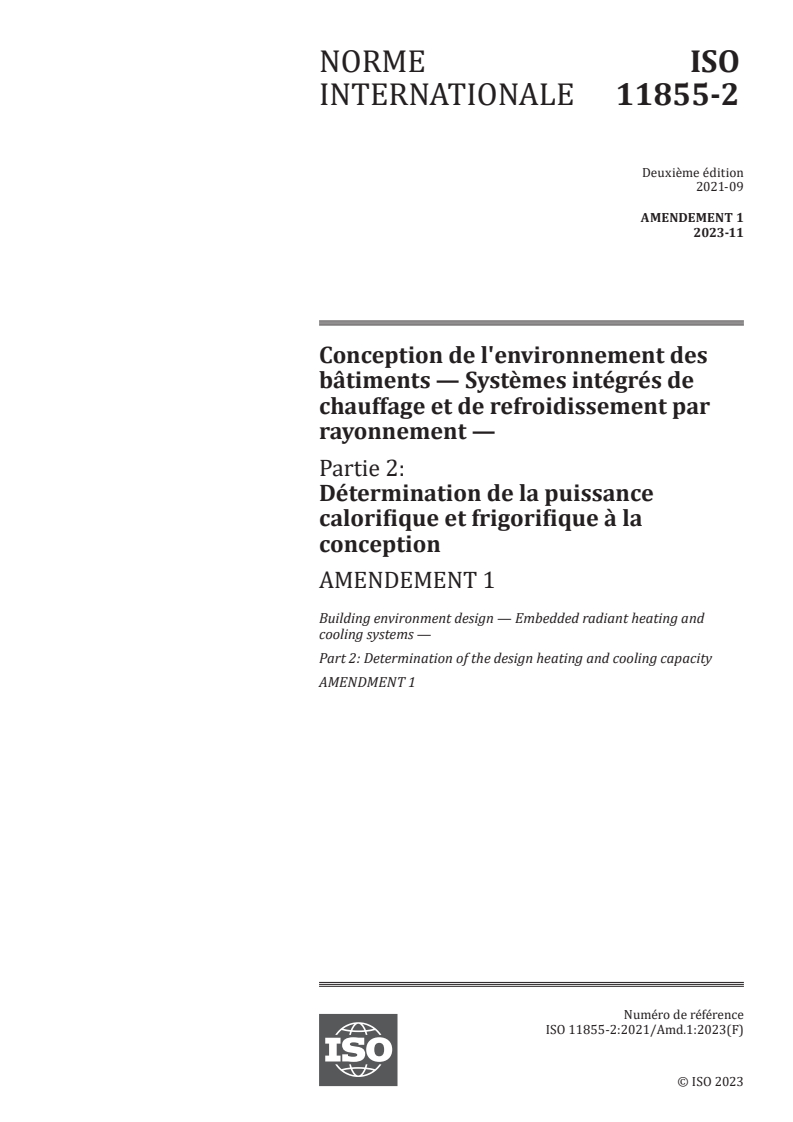 ISO 11855-2:2021/Amd 1:2023 ISO 11855-2:2021/Amd 1:2023 - Conception de l'environnement des bâtiments — Systèmes intégrés de chauffage et de refroidissement par rayonnement — Partie 2: Détermination de la puissance calorifique et frigorifique à la conception — Amendement 1/30/2023 - Page 1 preview