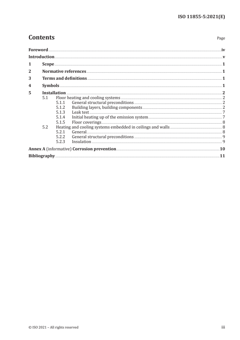 ISO 11855-5:2021 ISO 11855-5:2021 - Building environment design — Embedded radiant heating and cooling systems — Part 5: Installation
Released:8/9/2021 - Page 3 preview