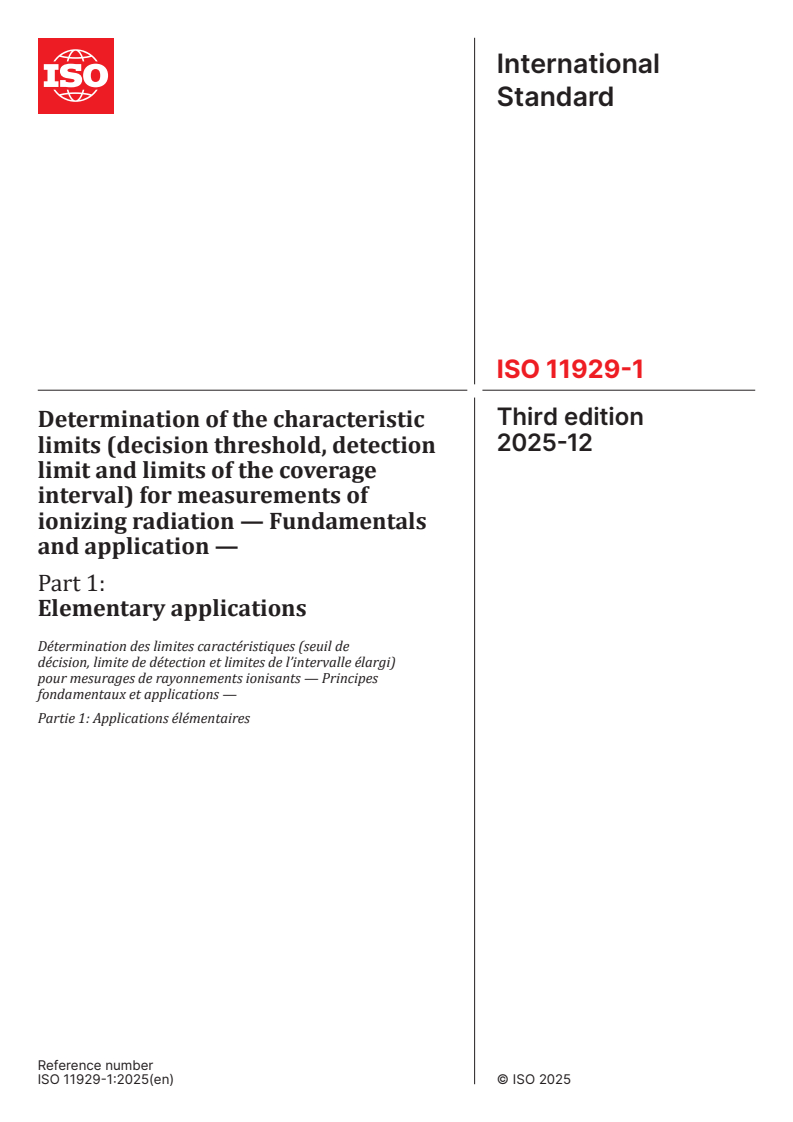 ISO 11929-1:2025 ISO 11929-1:2025 - Determination of the characteristic limits (decision threshold, detection limit and limits of the coverage interval) for measurements of ionizing radiation — Fundamentals and application — Part 1: Elementary applications
Released:12. 12. 2025